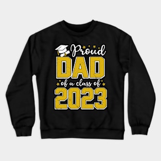 Proud Dad of Class of 2023 Graduate Senior Graduation Crewneck Sweatshirt